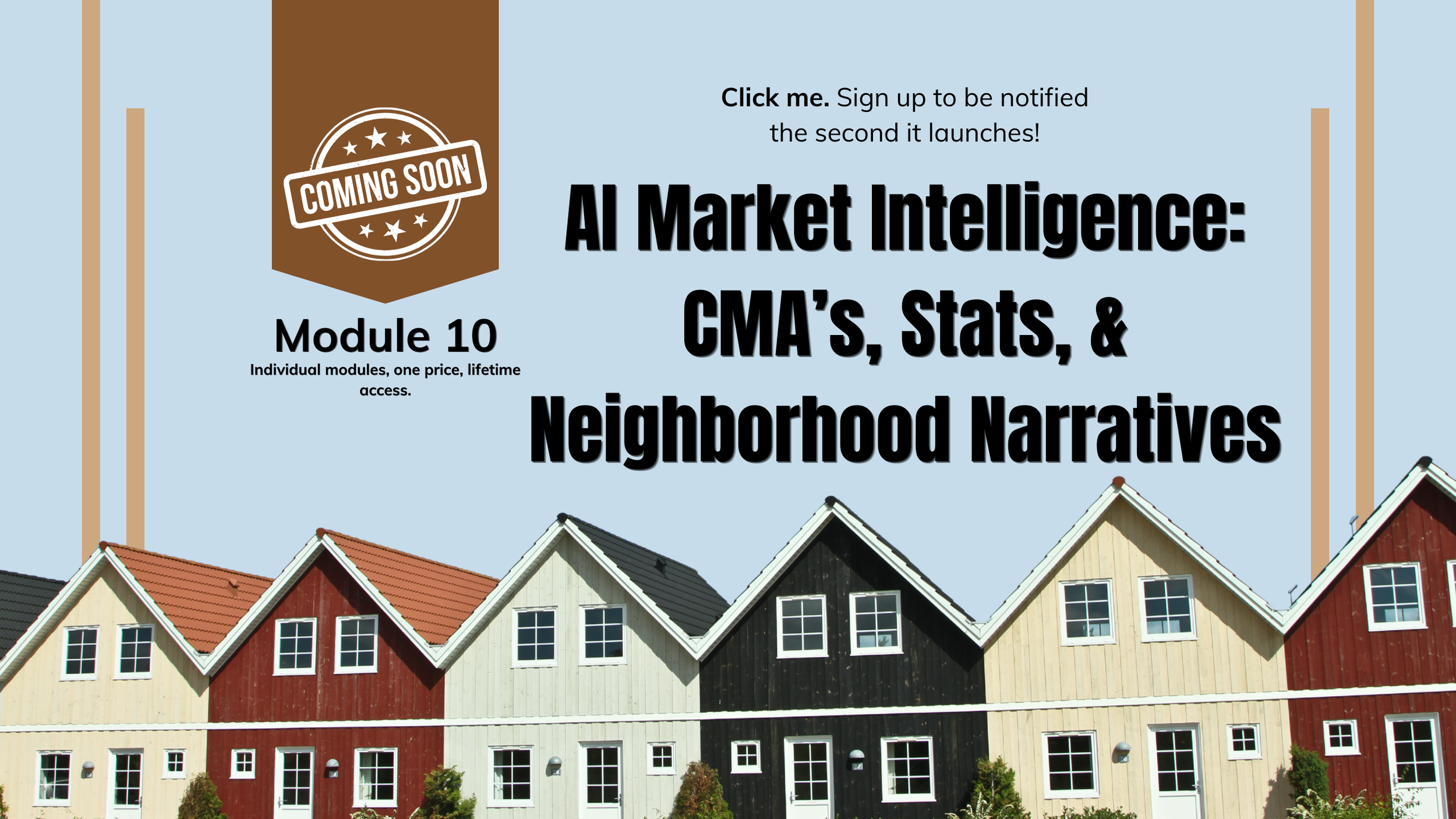 Promotional flyer for an upcoming online module titled 'AI Market Intelligence: CMA's, Stats, & Neighborhood Narratives'. The flyer features a light blue background, a row of colorful modern houses at the bottom, and a brown banner with a 'Coming Soon' stamp on the top left.