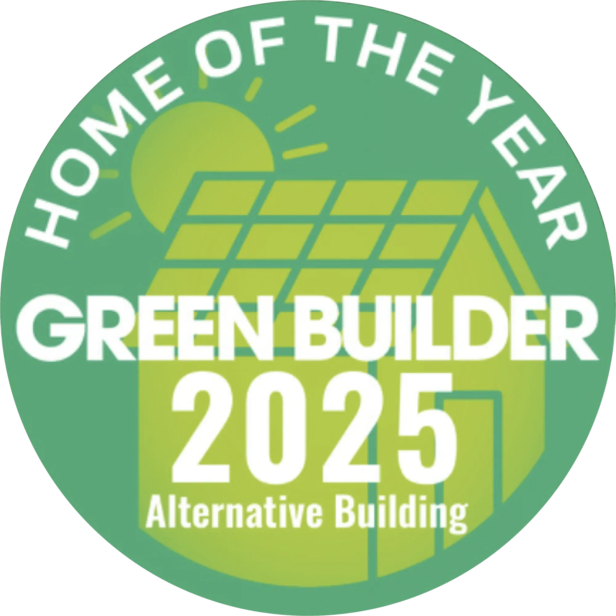 A circular emblem with a green background featuring a sun and solar panels. The text reads 'Home of the Year,' 'Green Builder 2025,' and 'Alternative Building.'