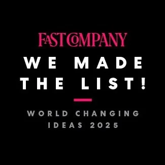 Fast Company logo with the text 'We Made The List! World Changing Ideas 2025' on a black background.