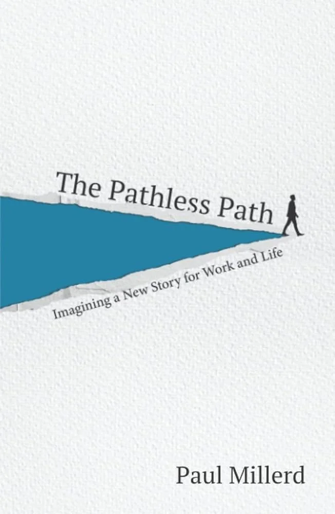 Book cover titled 'The Pathless Path' by Paul Millerd, featuring a stylized path with a person walking on it and the subtitle 'Imagining a New Story for Work and Life'.