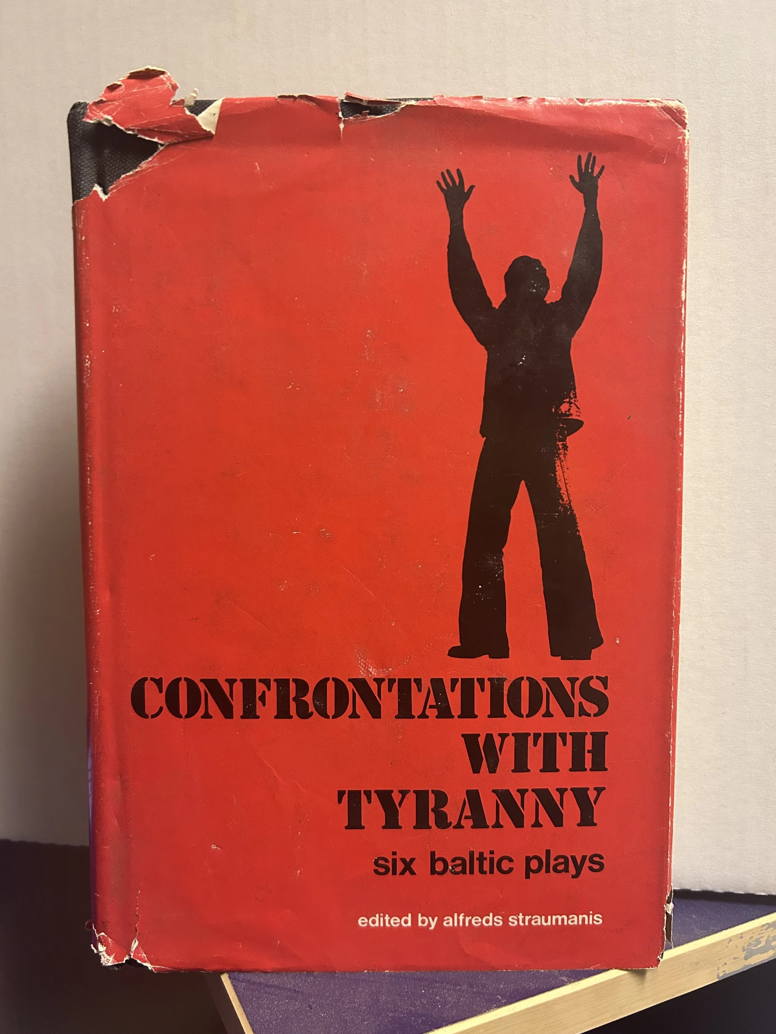 Confrontations with Tyranny: Six Baltic Plays ed. Alfreds Straumanis