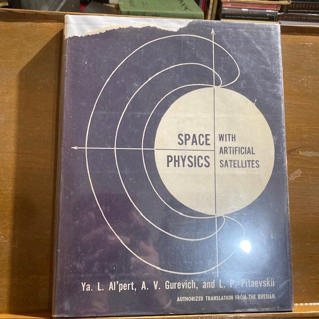Space Physics with Artificial Satellites by Al'pert, Gurevich, and Pitaevskii