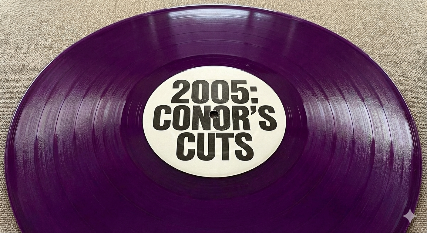 2005: Conor’s Cuts