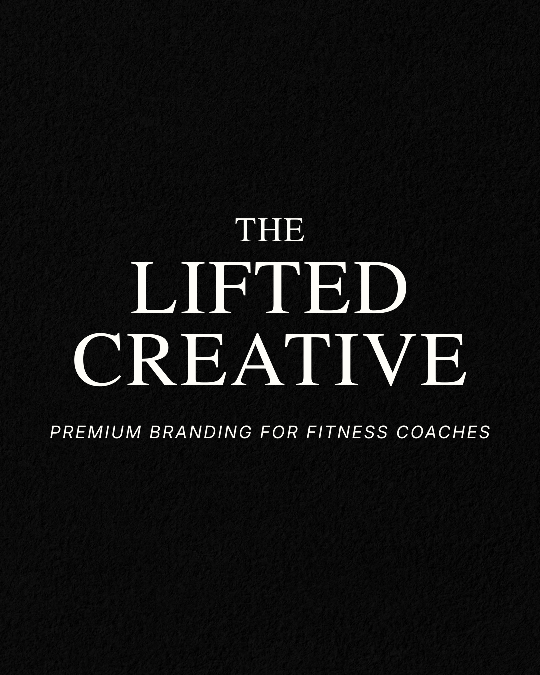 Black background with white text reading 'The Lifted Creative' and smaller text below saying 'Premium branding for fitness coaches'.