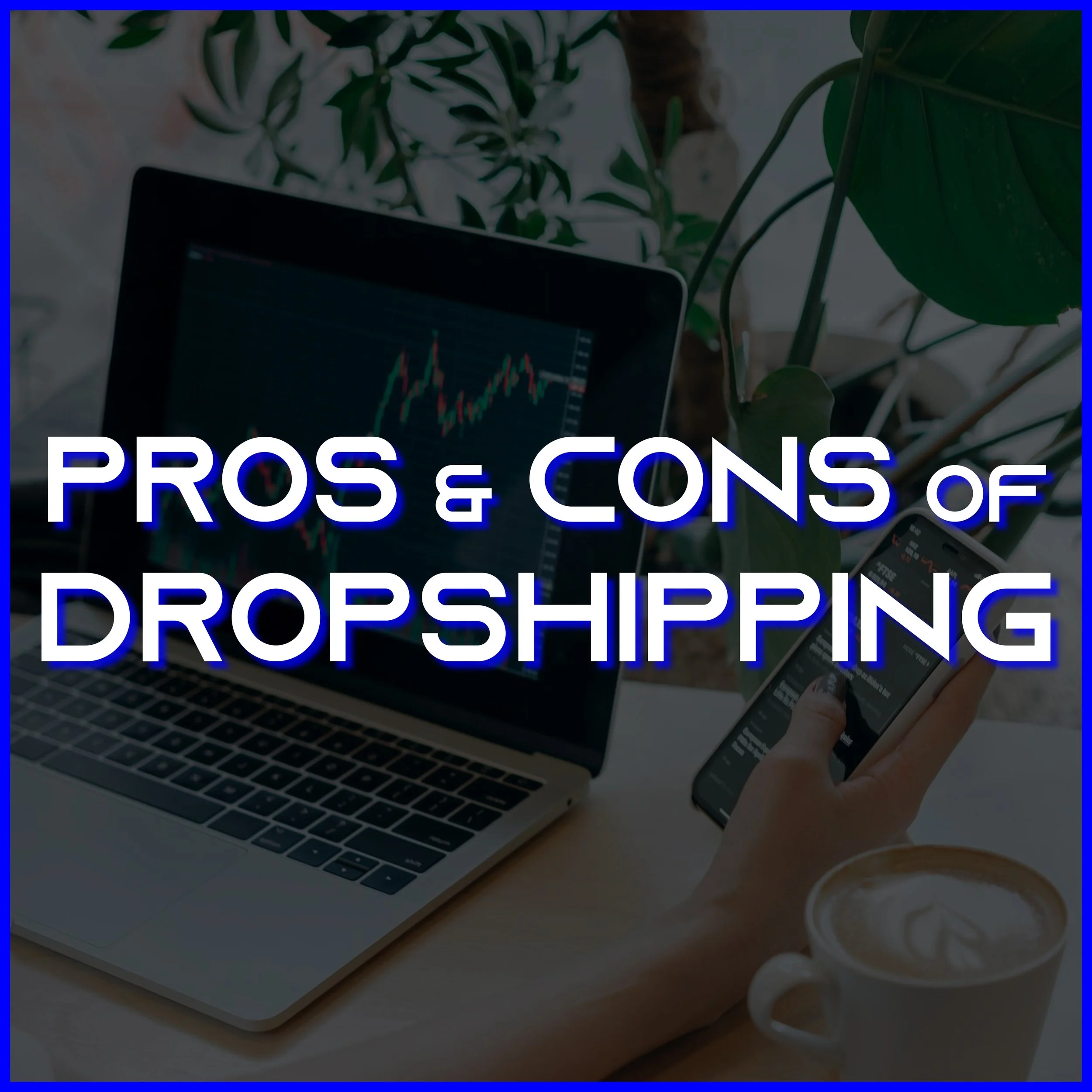 Post4 - Dropshipping ProsCons.jpg