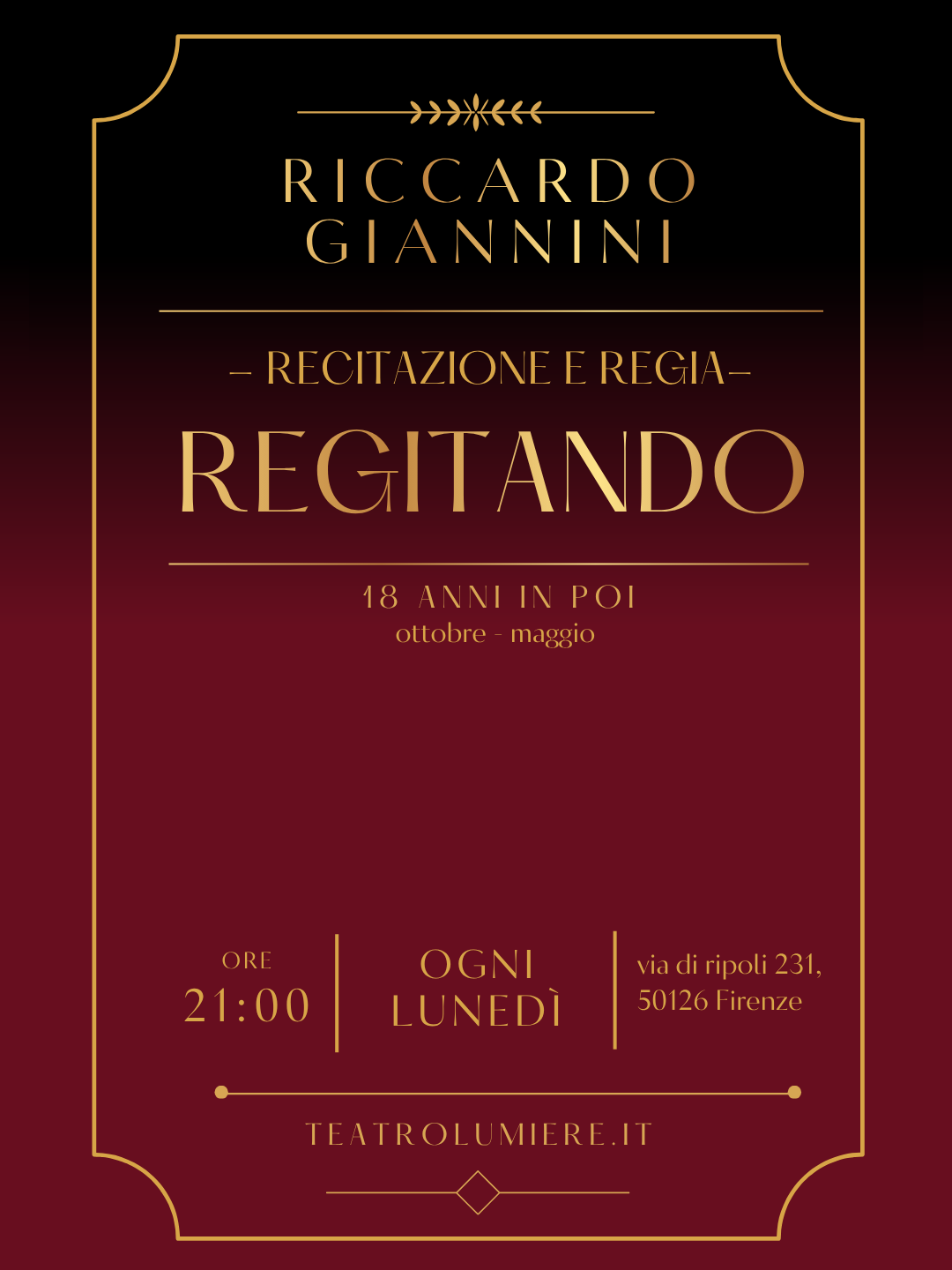 Locandina di uno spettacolo teatrale intitolato "Recitazione e Regia - Regitando" di Riccardo Giannini, con data e orario, indicante ogni lunedì alle 21,00 a Firenze.