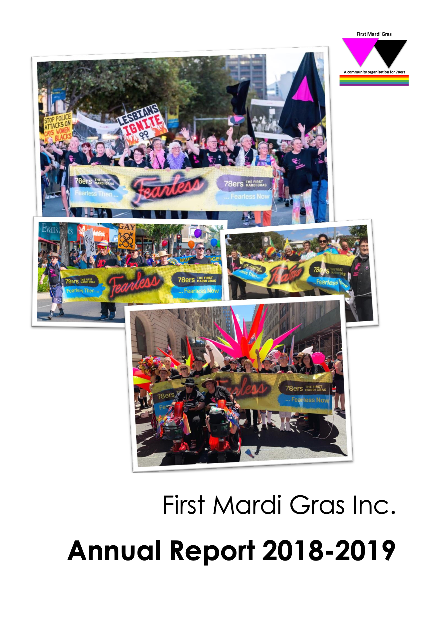 A collage of images from a Mardi Gras parade with groups of people holding a banner that reads "Fearless" and includes references to the 78ers community organization. The parade participants are dressed in various colorful costumes and are carrying signs supporting LGBTQ+ rights. The cover page features the text "First Mardi Gras Inc. Annual Report 2018-2019."