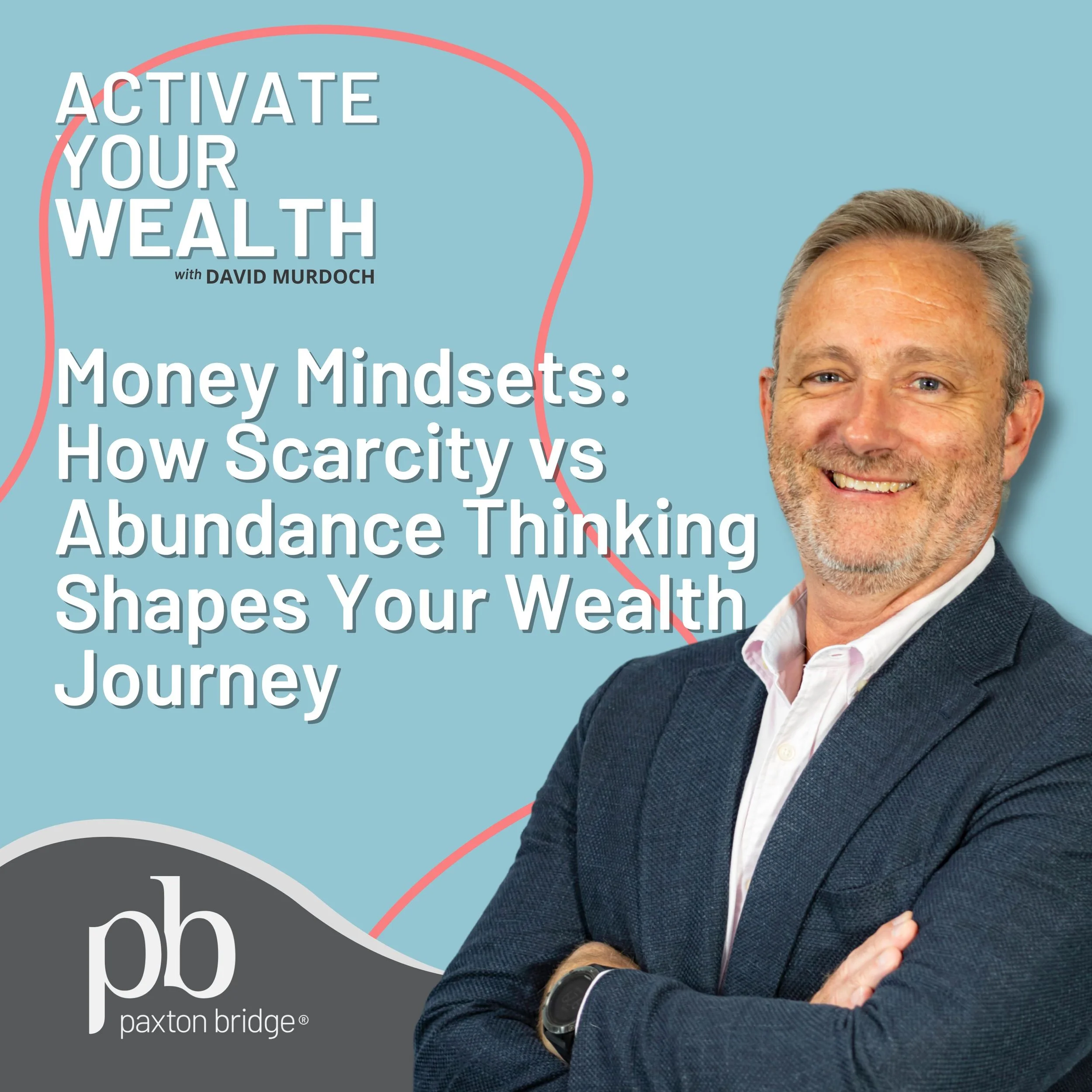 Episode 6: Money Mindsets: How Scarcity Vs Abundance Thinking Shapes Your Wealth Journey