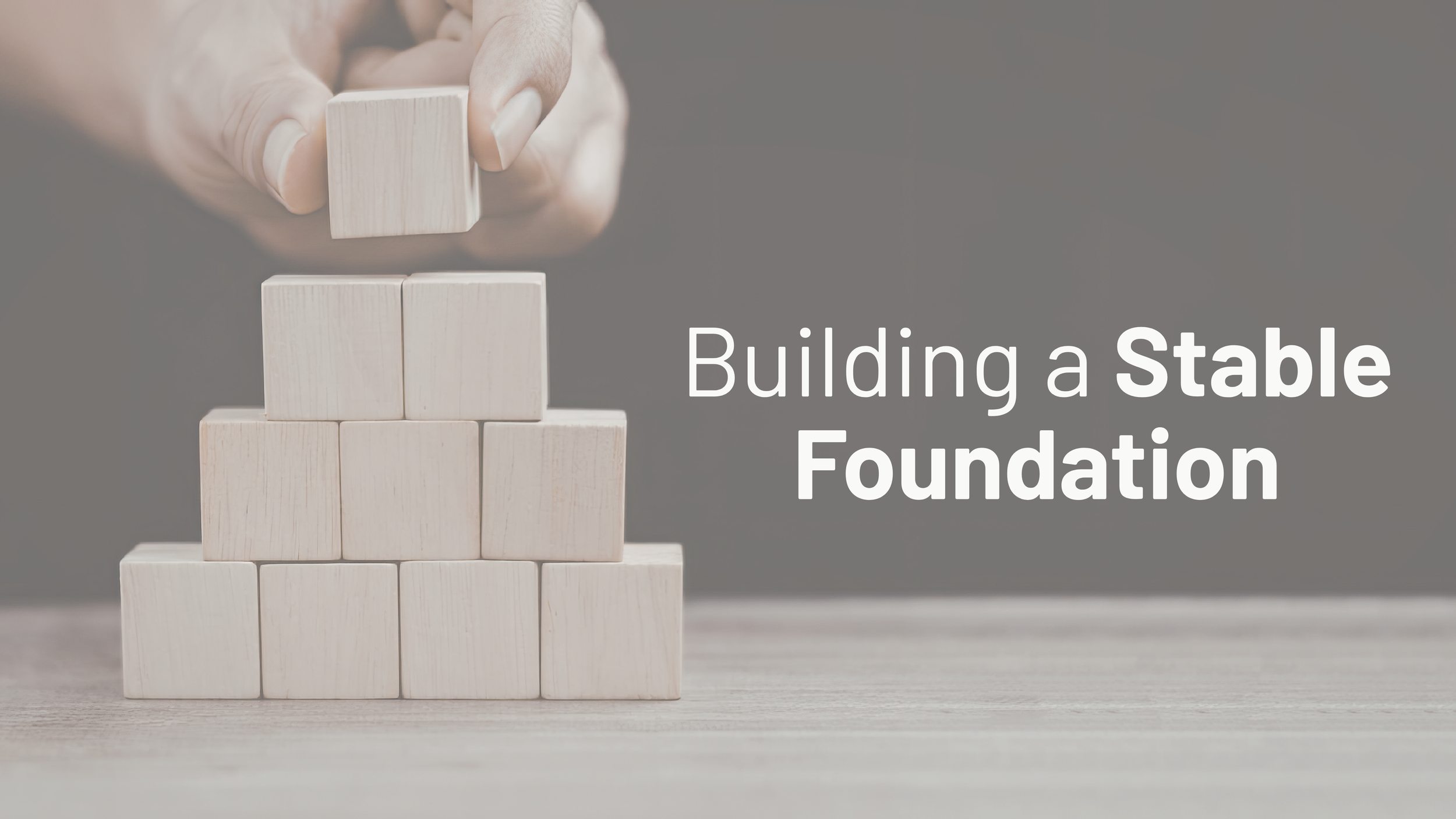 Stable Foundation: You can’t build direction without knowing where you stand