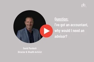 I've got an accountant, why would I need an advisor?