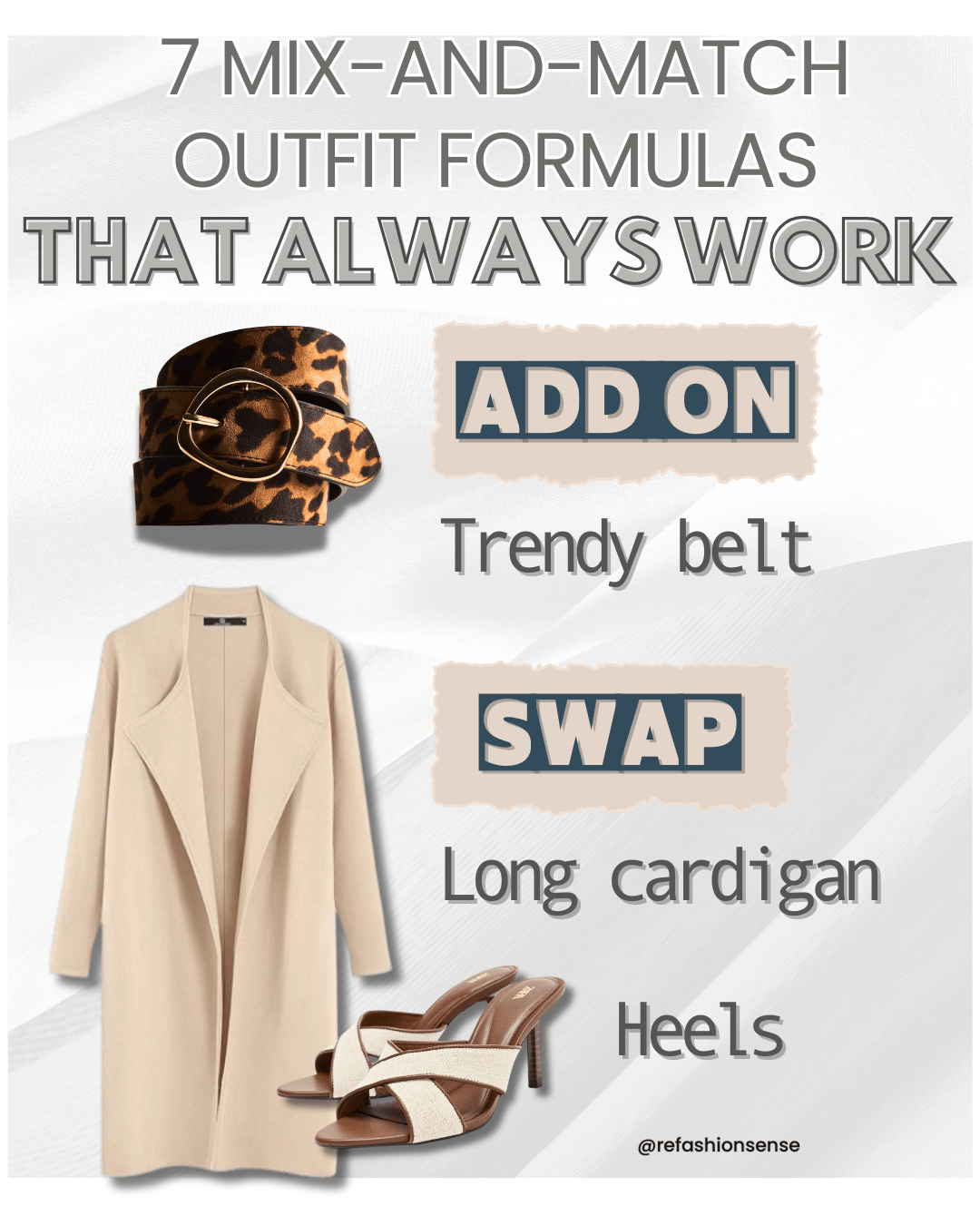 Image promoting seven mix-and-match outfit formulas, including a leopard print belt, a long beige coat, and beige heeled sandals. The text highlights adding a trendy belt and swapping for a long coat, with the Instagram handle @refashionsense.