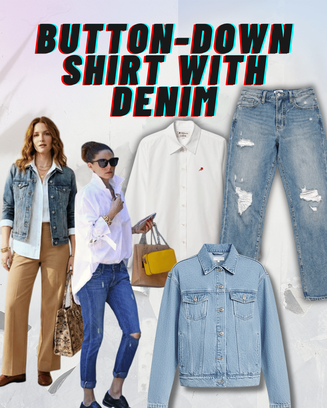 A collage showing two women dressed in denim outfits, a white button-down shirt, a pair of distressed denim jeans, and a denim jacket, with bold text reading 'Button-Down Shirt with Denim' at the top.