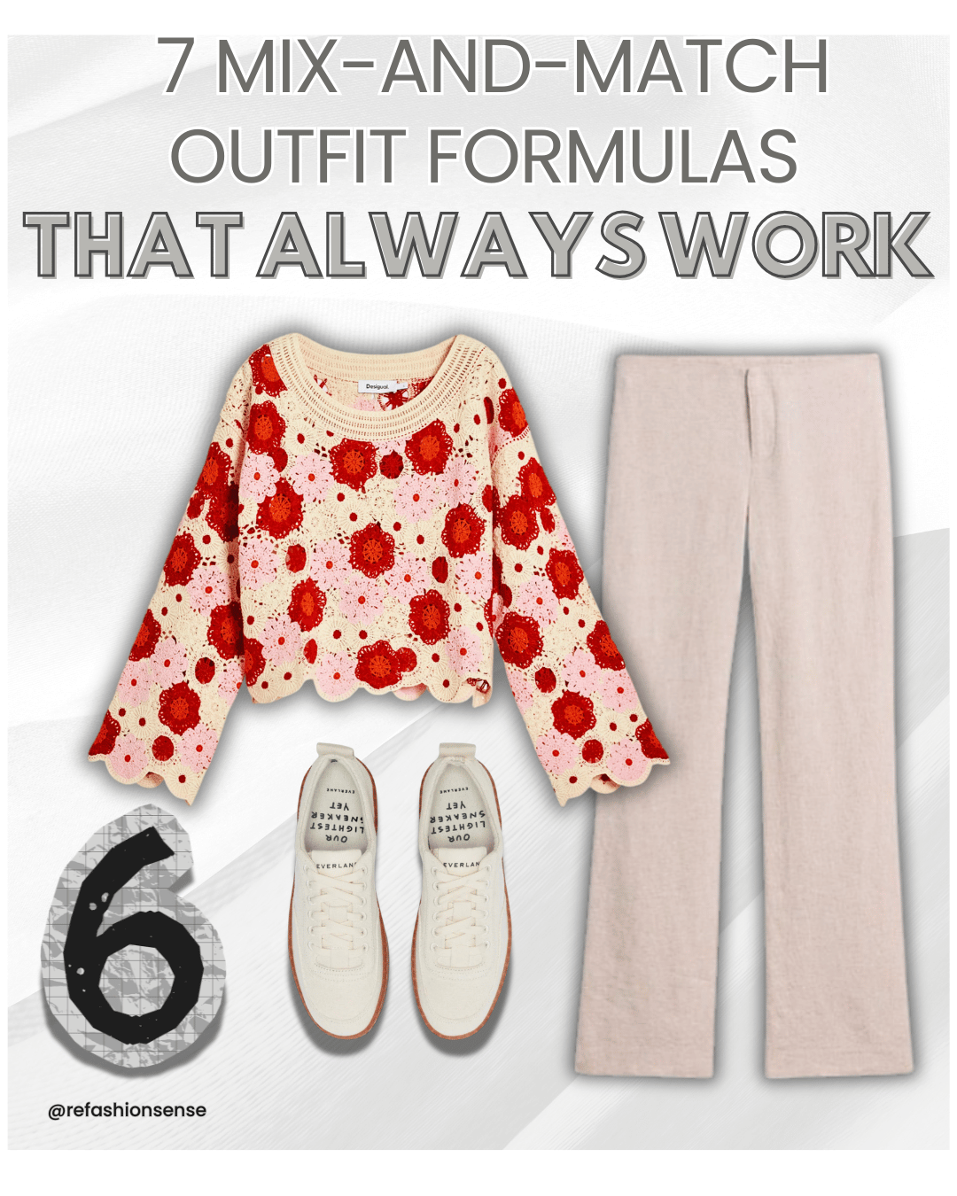 A list of seven mix-and-match outfit formulas with a floral sweater, beige pants, white sneakers, and a number six graphic design.