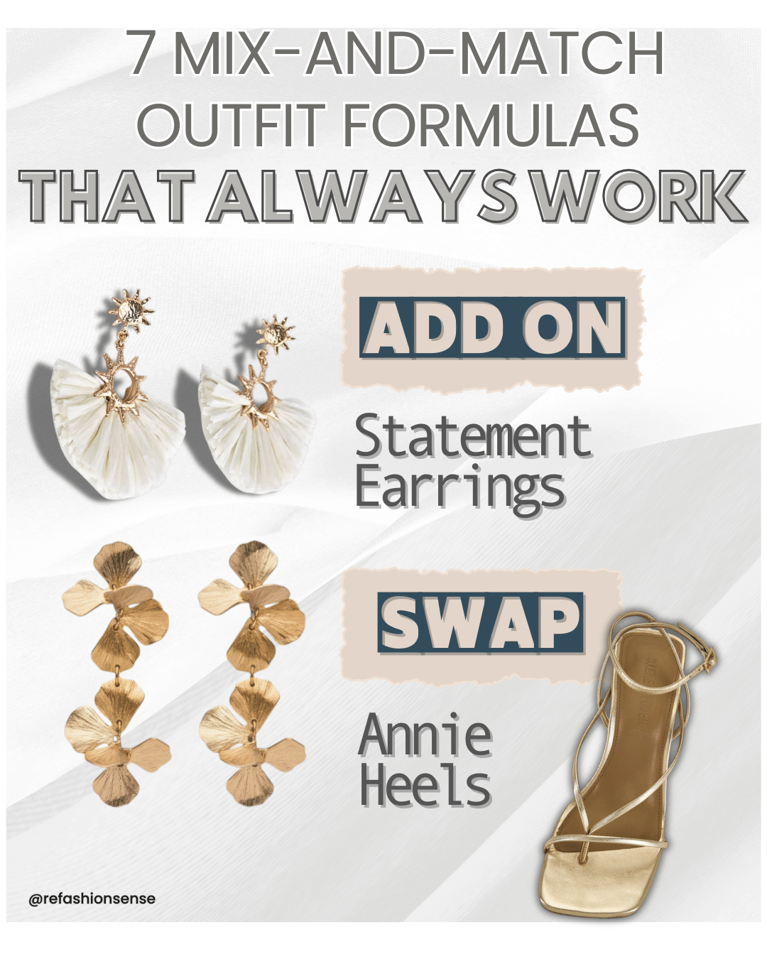 Text outlining 7 mix-and-match outfit formulas including statement earrings, swap Annie heels, with images of statement earrings, gold floral earrings, and a gold high-heeled sandal.