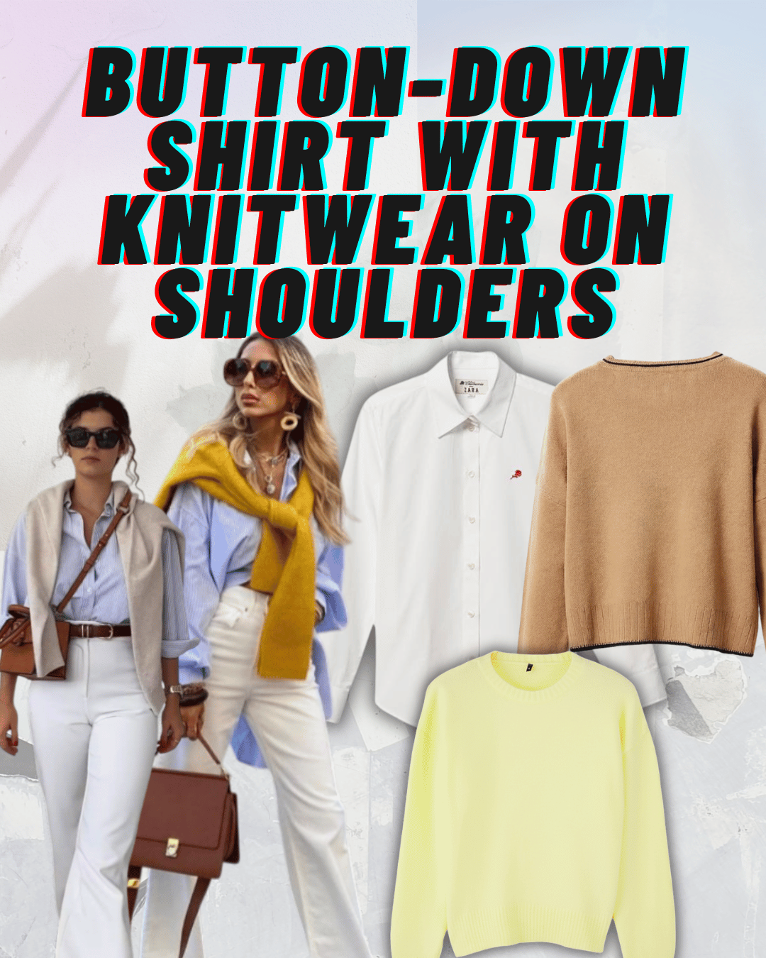 A collage of fashion items including button-down shirts, knits, and sweaters, with two women wearing stylish outfits, and bold text overlay saying "Button-Down Shirt With Knitwear On Shoulders".