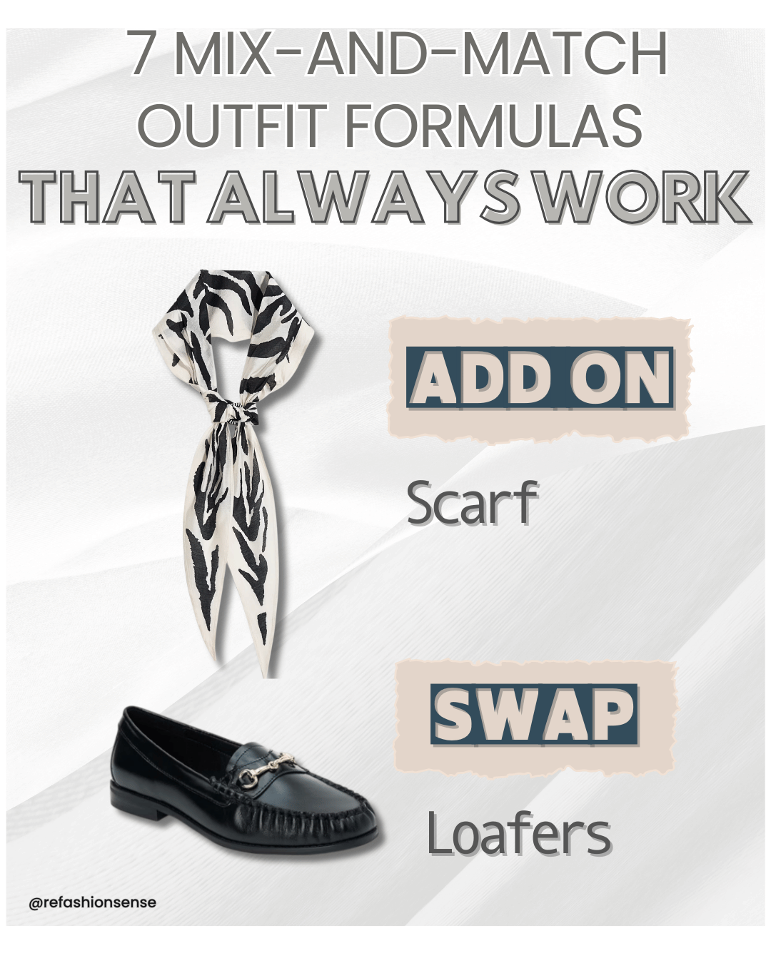 A guide for styling outfits with 7 mix-and-match formulas, featuring a scarf with a zebra pattern and a pair of black loafers, indicating these as optional accessories.