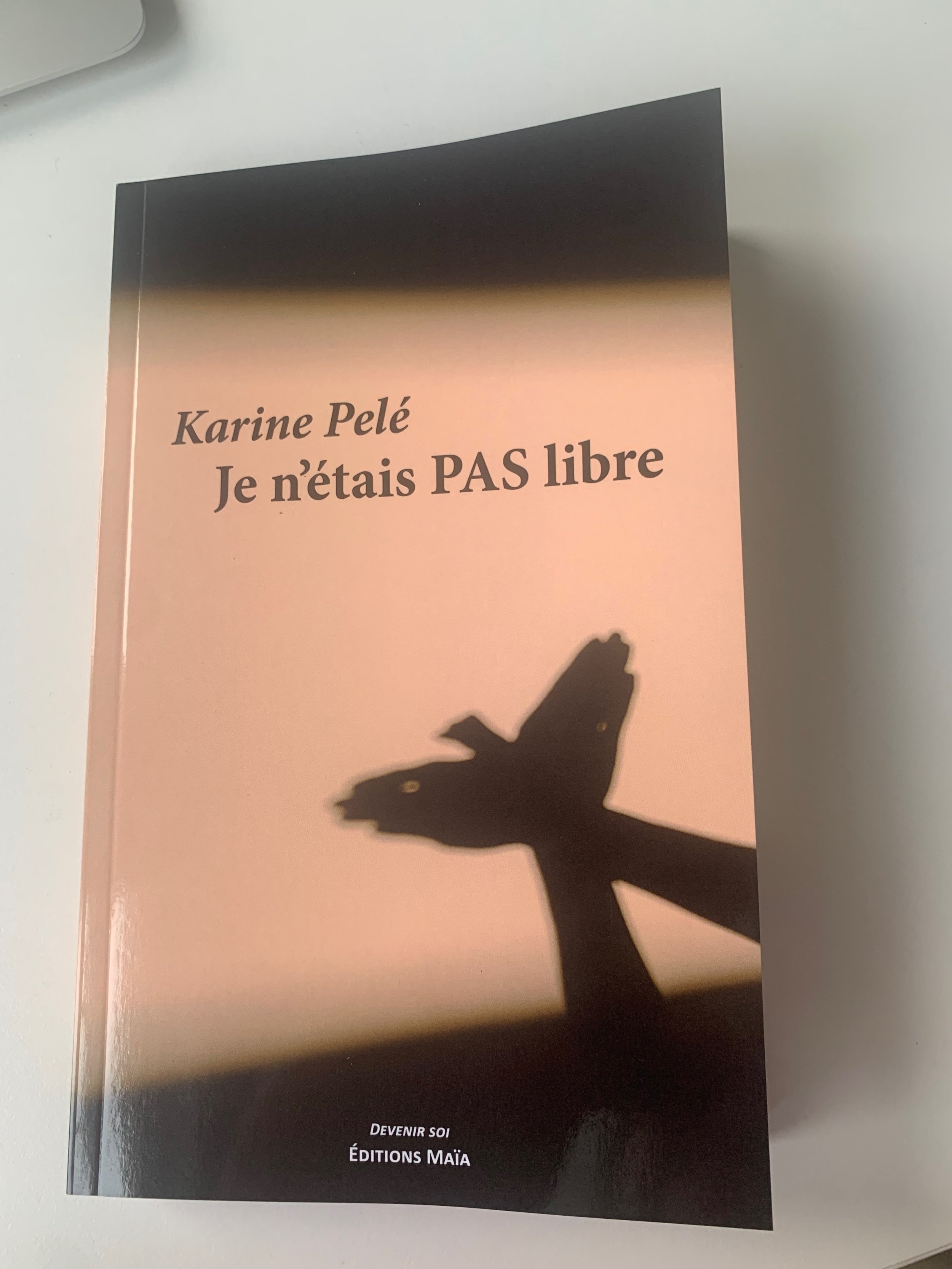 Le livre: Je n'étais PAS libre