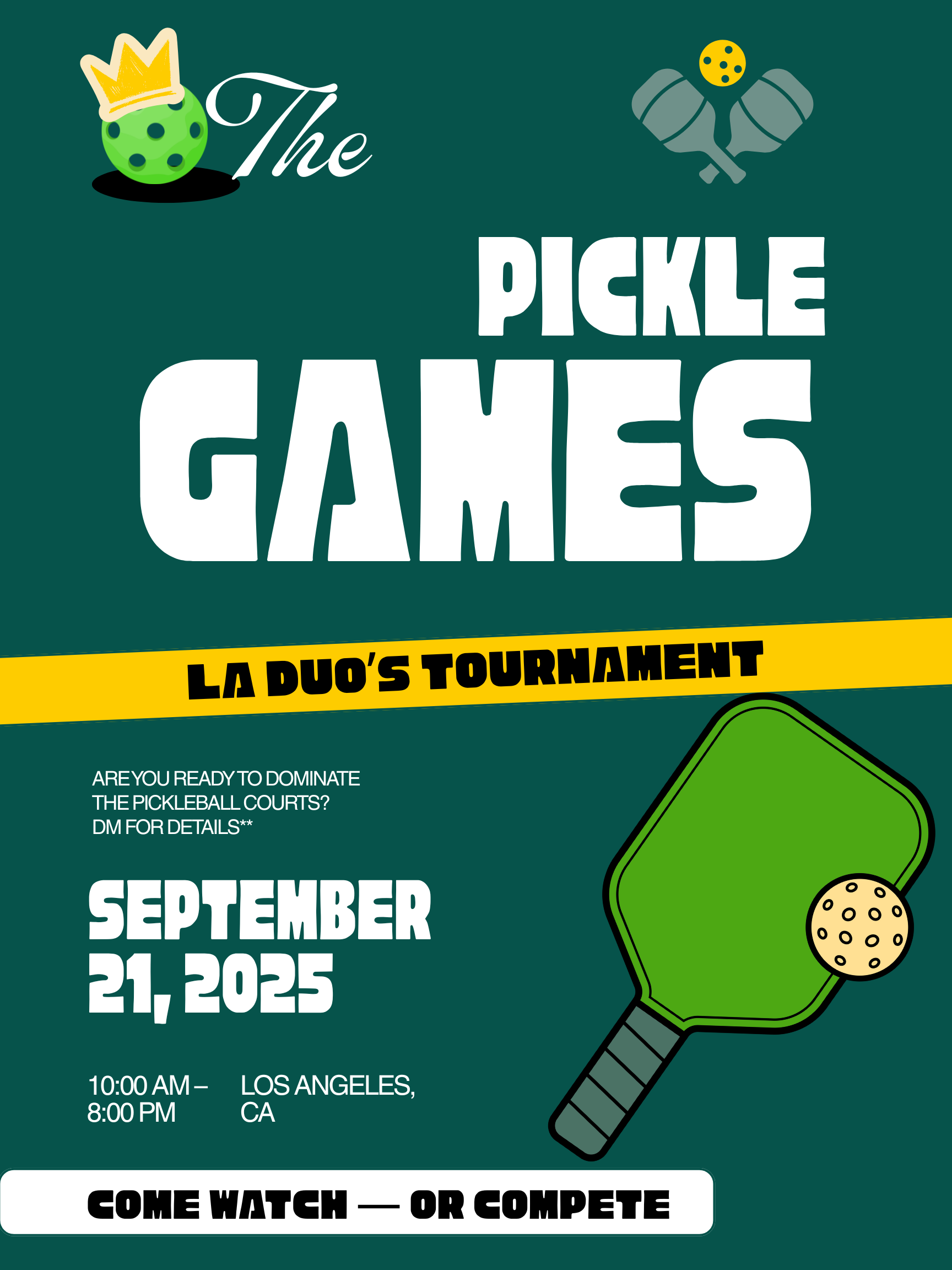 Flyer for a pickleball tournament titled 'The Pickle Games,' featuring illustrations of a pickleball with a crown and pickleball paddles. Details include event date September 21, 2025, time 10:00 AM to 8:00 PM, location Los Angeles, CA, and a call to compete or watch.