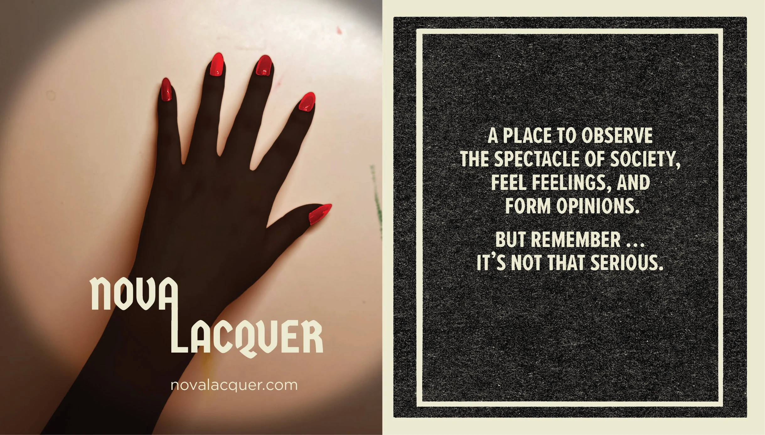 A hand with dark skin and red nail polish resting on a neutral surface on the left side of the image. On the right side, a black textured background with a white border contains a quote: "A place to observe the spectacle of society, feel feelings, an