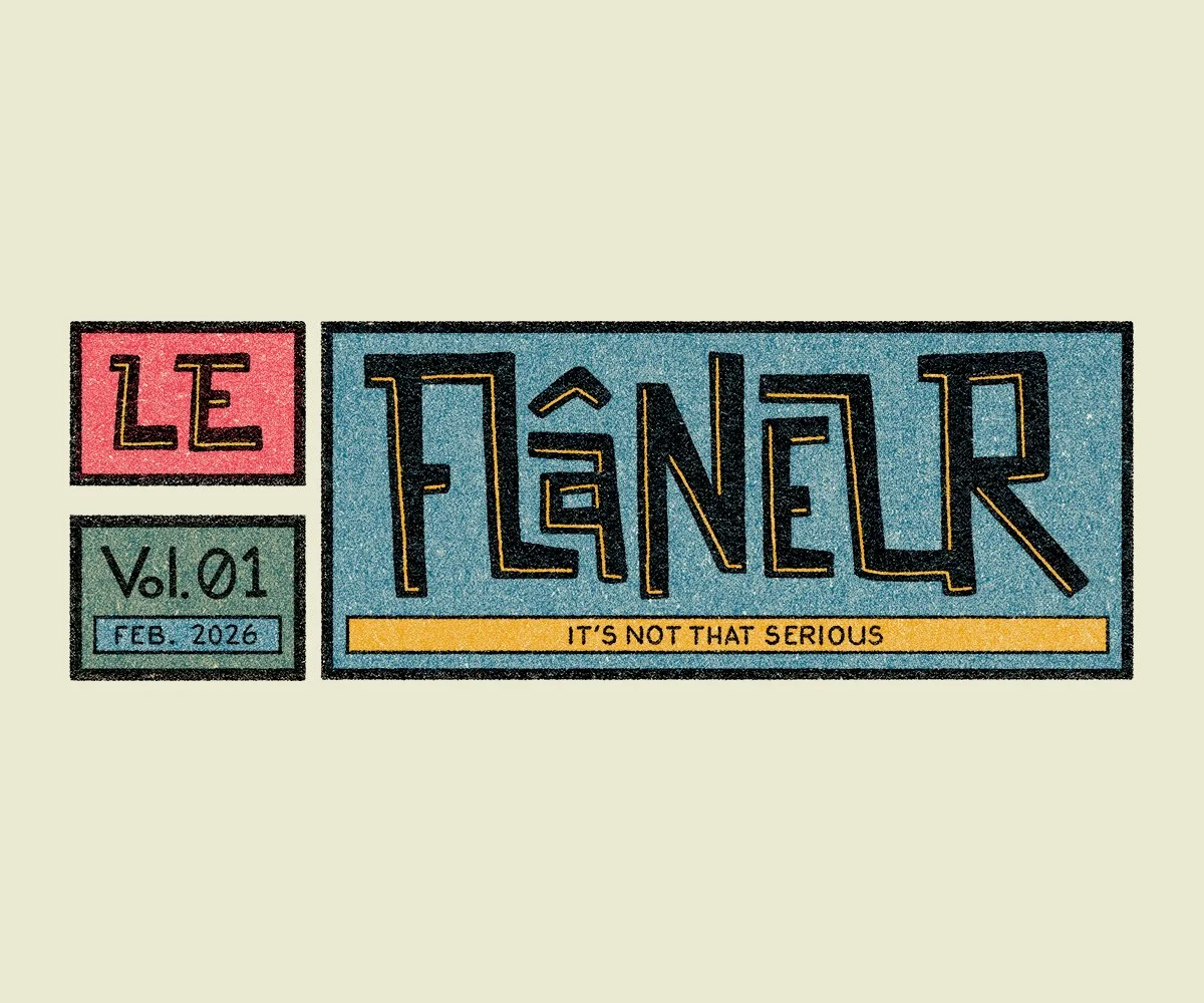 Cover of a magazine titled "LE FLÂNELER" with the tagline "It's Not That Serious," issue Vol. 01, dated February 2026.