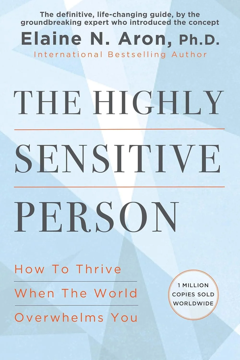 Book cover titled "The Highly Sensitive Person" by Elaine N. Aron, Ph.D. with a subtitle "How to Thrive When the World Overwhelms You" and a note indicating "1 million copies sold worldwide". The design features a light blue geometric background with orange and black text.