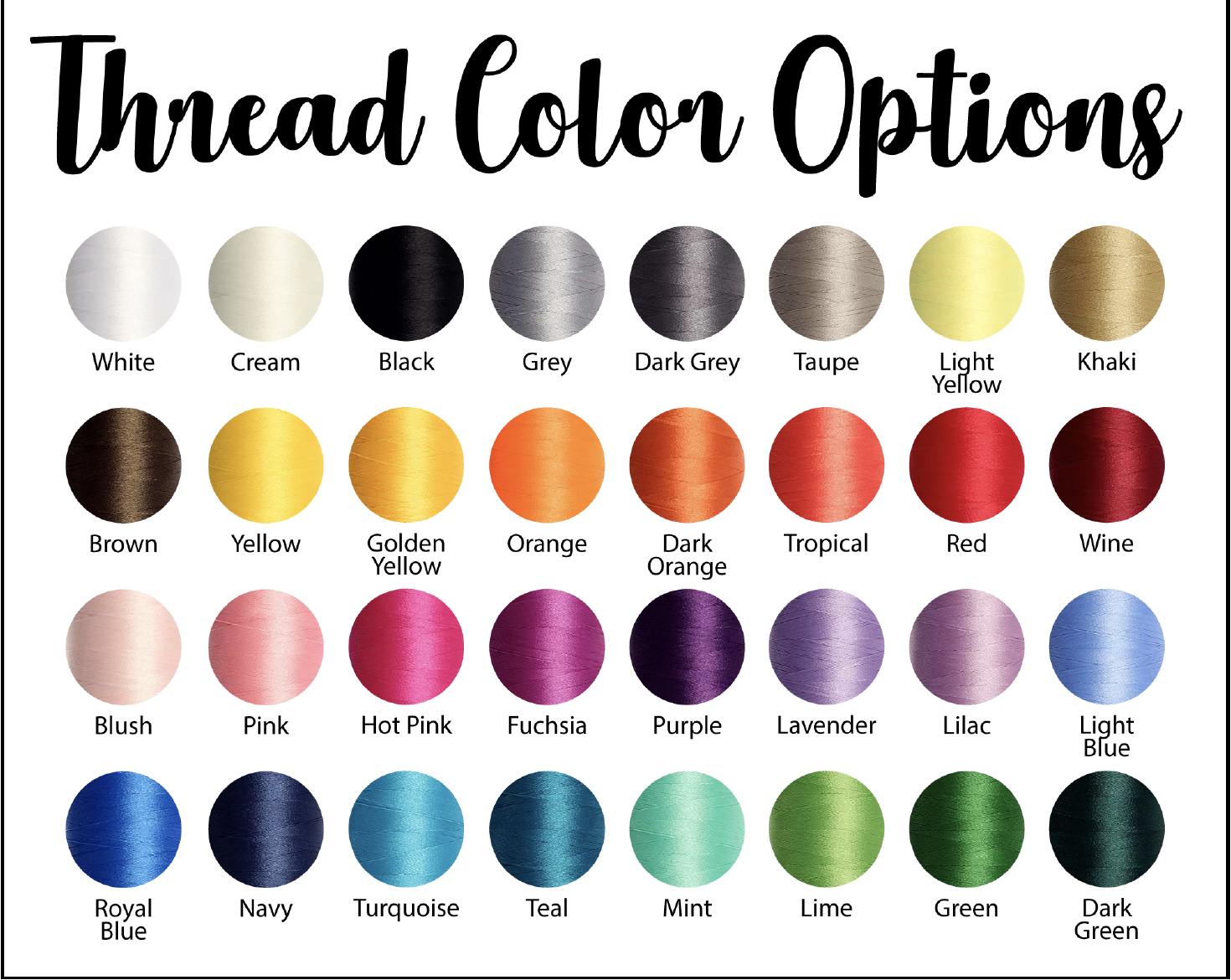 A chart titled 'Thread Color Options' displaying various thread colors in circular swatches with labels. Colors include white, cream, black, grey, dark grey, taupe, light yellow, khaki, brown, yellow, golden yellow, orange, dark orange, tropical, red, wine, blush, pink, hot pink, fuchsia, purple, lavender, lilac, light blue, royal blue, navy, turquoise, teal, mint, lime, green, dark green.