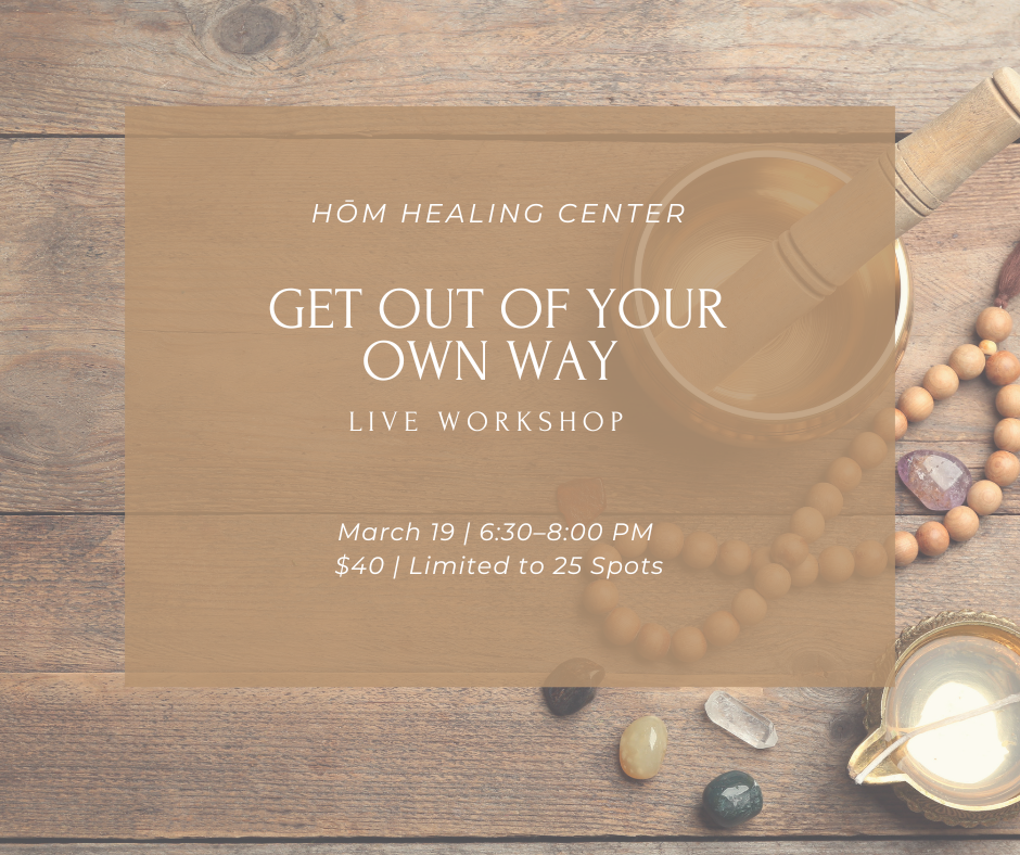 Get Out of Your Own Way Workshop