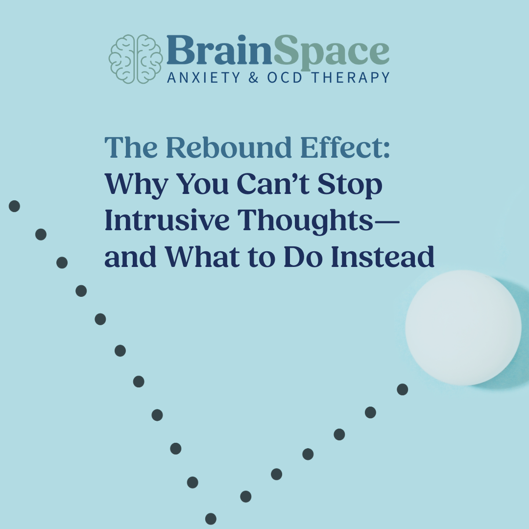 The Rebound Effect: Why You Can’t Stop Intrusive Thoughts—and What to Do Instead