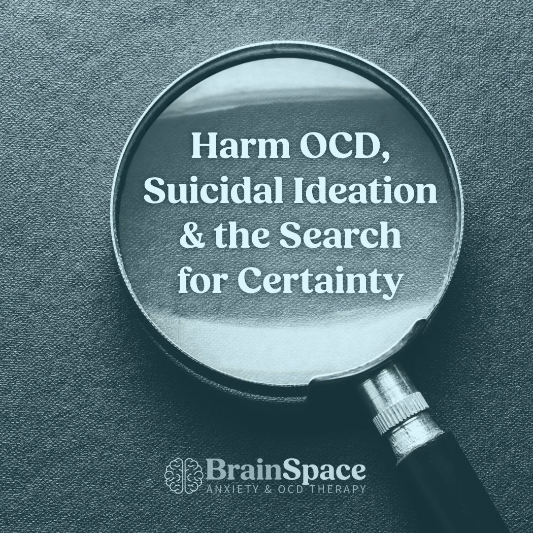 Harm OCD, Suicidal Ideation, and the Search for Certainty