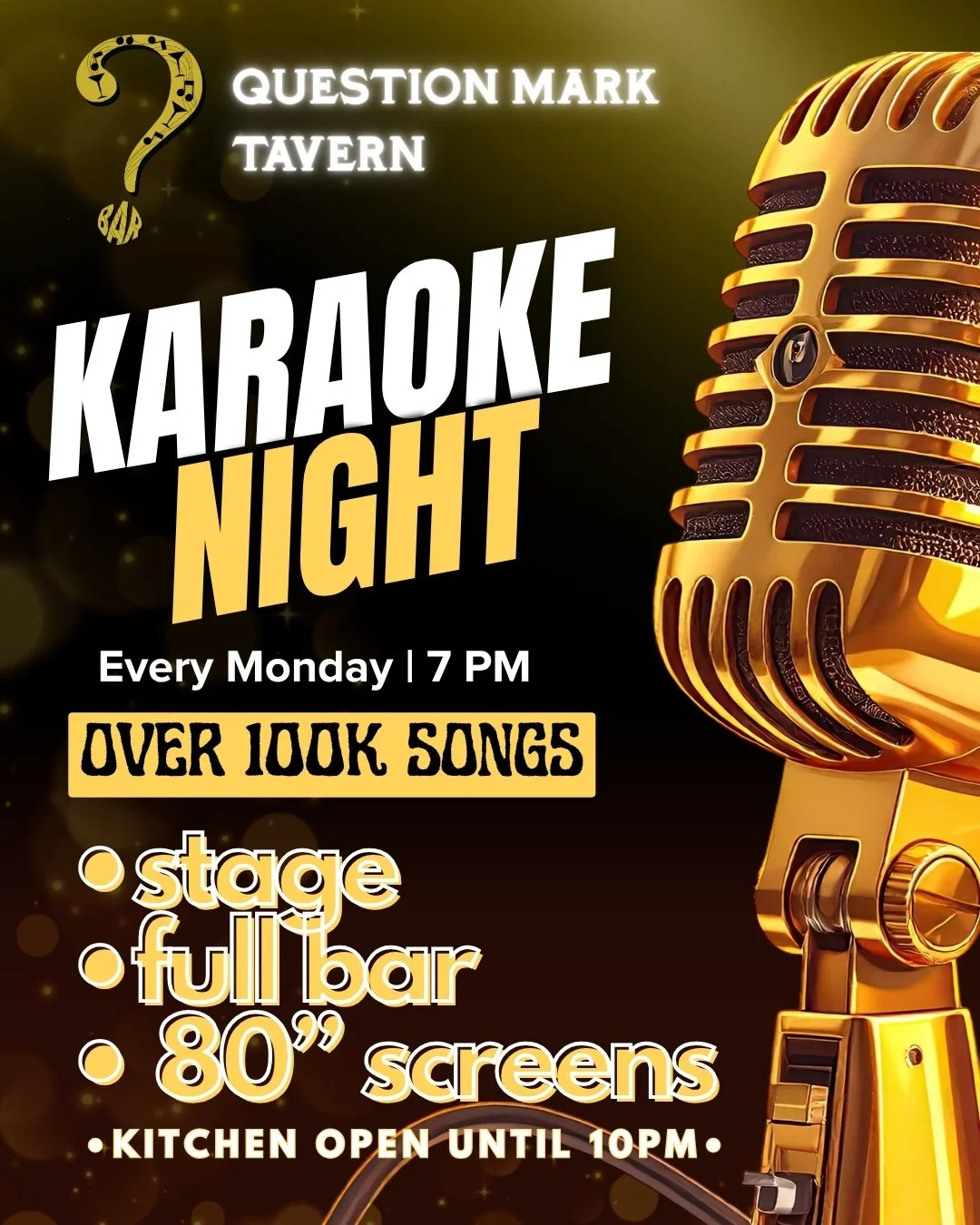 🎤 KARAOKE NIGHT 🎶
Every Monday at Question Mark Tavern 🍺
🎯 Starts at 7PM
Hit the stage, grab a drink, and sing your heart out!

✨ OVER 100K SONGS TO CHOOSE FROM! 🎵🔥
✨ Stage
✨ 80&rdquo; Screens
✨ Full Bar
✨ Kitchen open till 10PM
✨ Free in-lot p