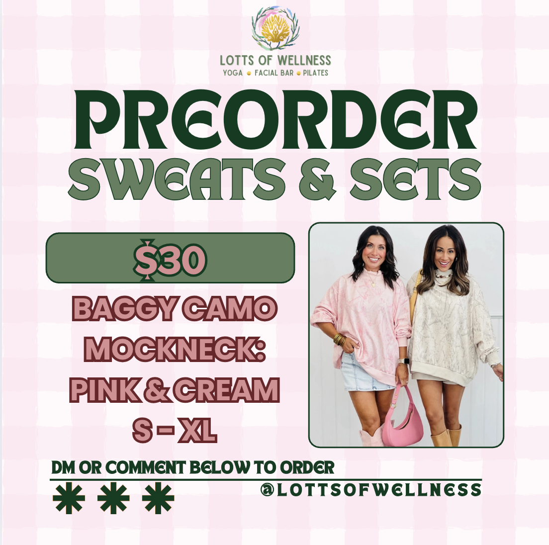 Promotional flyer for preordering sweats and sets at Lots of Wellness, featuring a photo of two women smiling and wearing casual sweatsuits. Price is $30, with options in pink and cream, sizes S to XL, and ordering via DM or comments on social media.