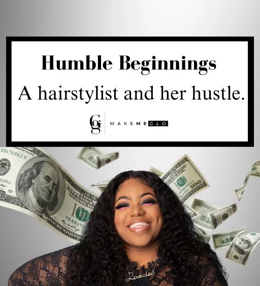 Humble Beginnings a Hairstylist and Her Hustle eBook
