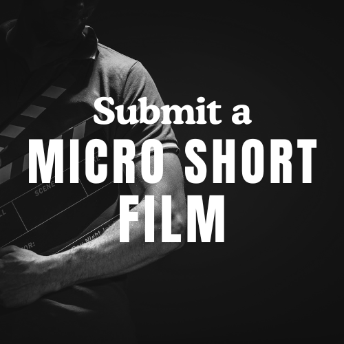 Text overlay on a dark background reading 'Submit a Micro Short Film' with a person holding a clapperboard.