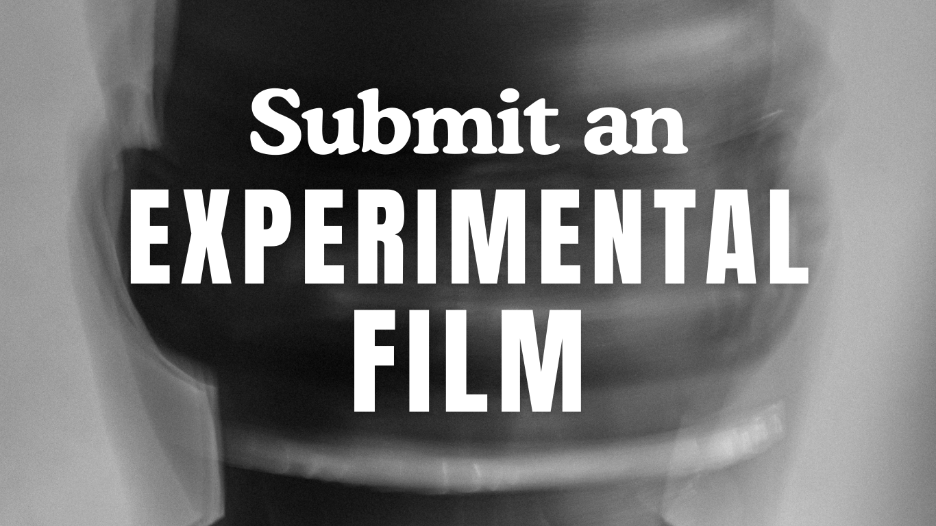 Black and white image with the text "Submit an EXPERIMENTAL FILM" over a blurred background of a person wearing a hat.