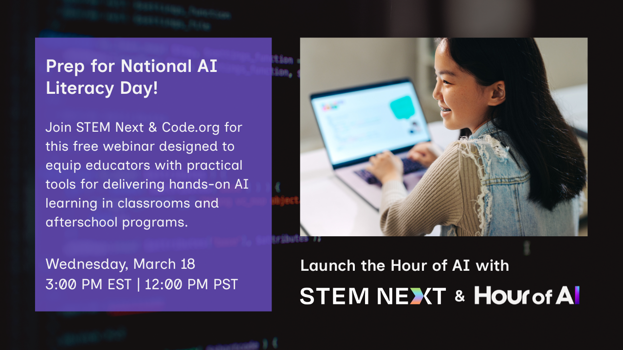 National AI Literacy Day Made Easy: Launch the Hour of AI with STEM Next &amp; Code.org