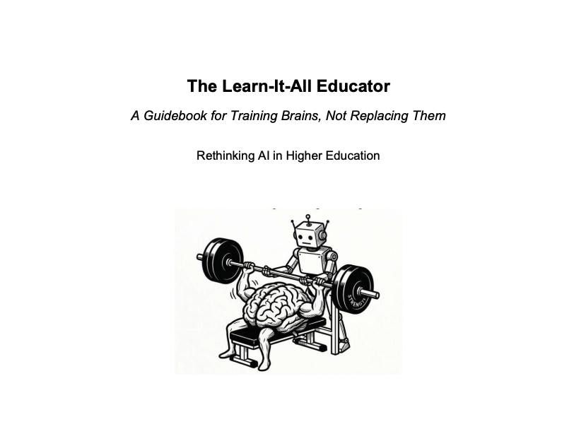 The Learn-It-All Educator: A Guidebook for Training Brains, Not Replacing Them