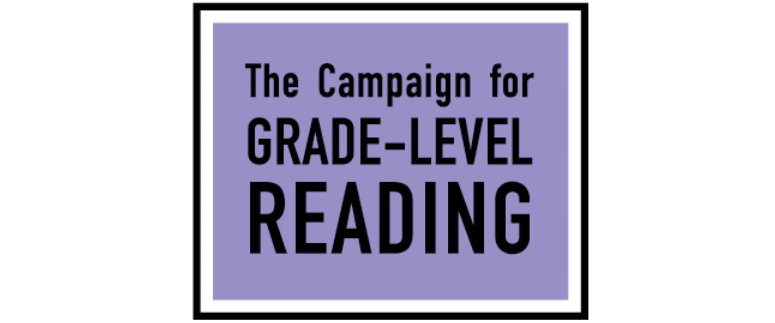 A purple sign with black text that reads, "The Campaign for GRADE-LEVEL READING".