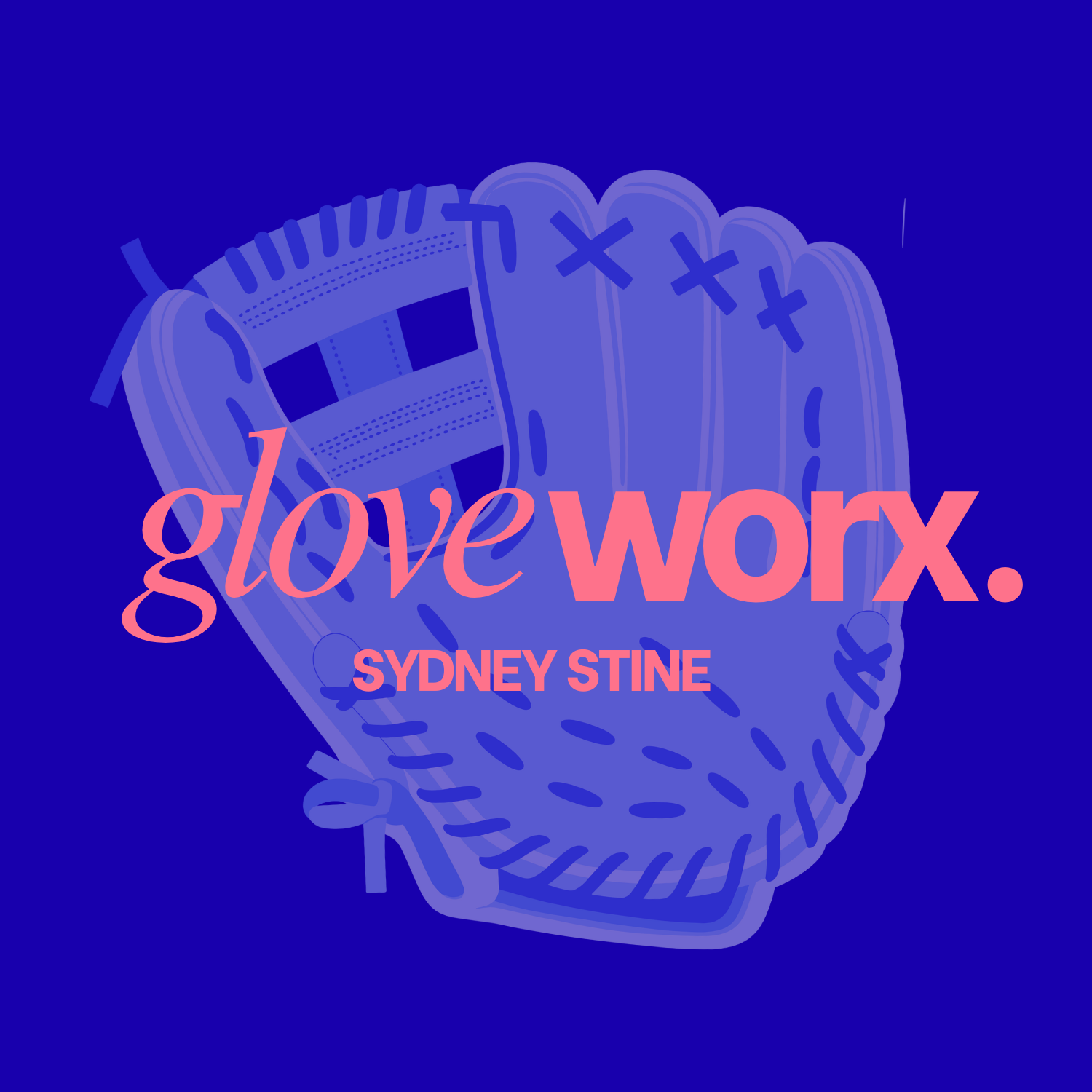 Stylized illustration of a baseball glove with a face mask inside it, against a dark blue background. Overlaid text says 'glove worx.' in pink and orange, with 'SYDNEY STINE' in smaller pink text.