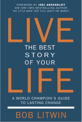 Live the Best Story of Your Life by Bob Litwin