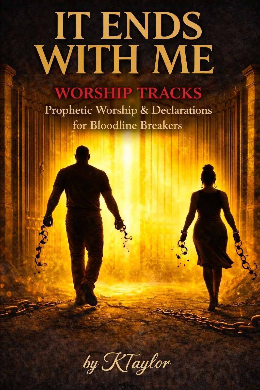 Silhouetted man and woman walking through an open gate with chains, surrounded by fiery, glowing background, and text promoting worship tracks for prophetic worship for bloodline breakers.