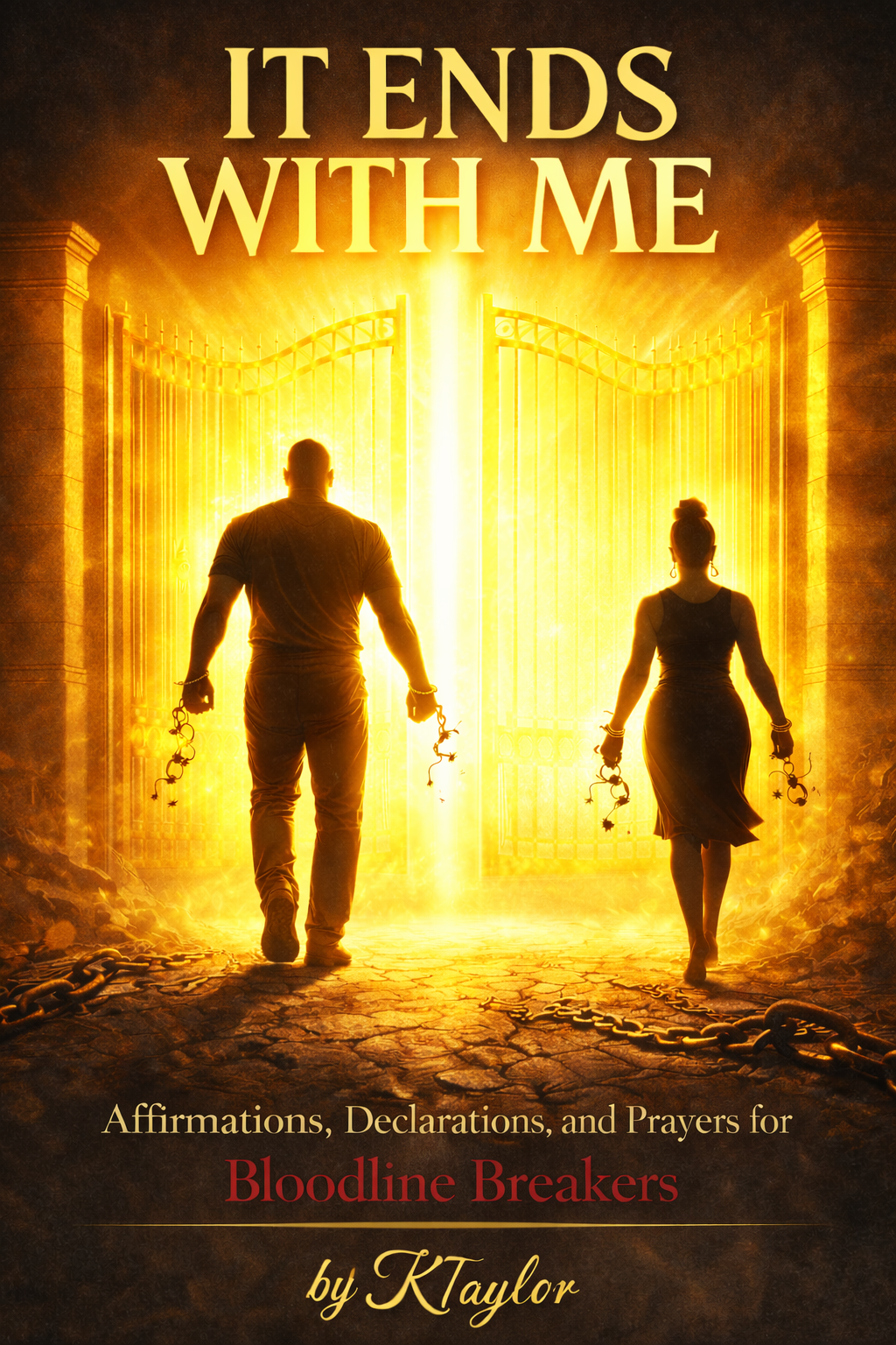 It Ends With Me:  Affirmations, Declarations, and Prayers for Bloodline Breakers