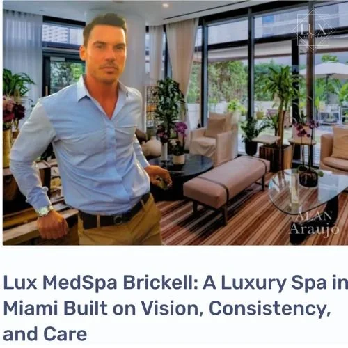 Alan Araujo Founder of Lux MedSpa Brickell - AI Innovator