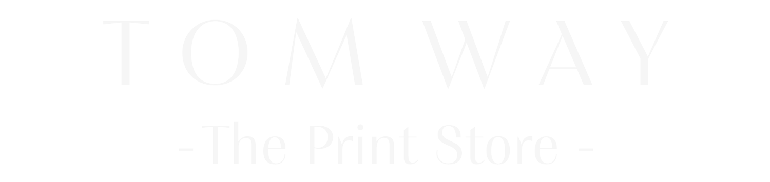 T O M   W A Y | The Print Store