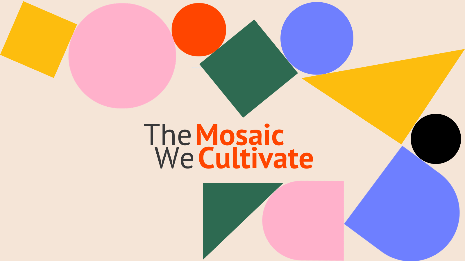 The Mosaic We Cultivate