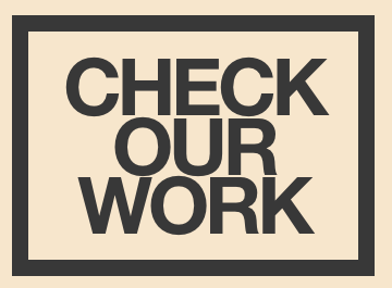 Texto en negrita que dice 'CHECK OUR WORK' dentro de un marco rectangular