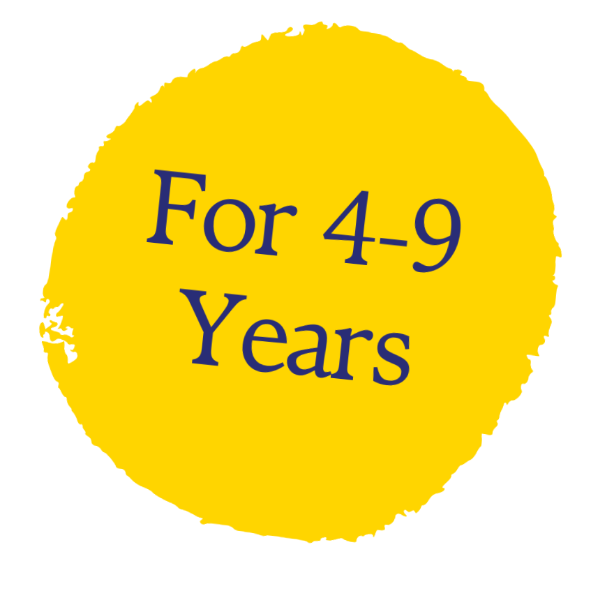 Yellow circular label with blue text that reads "For 4-9 Years".