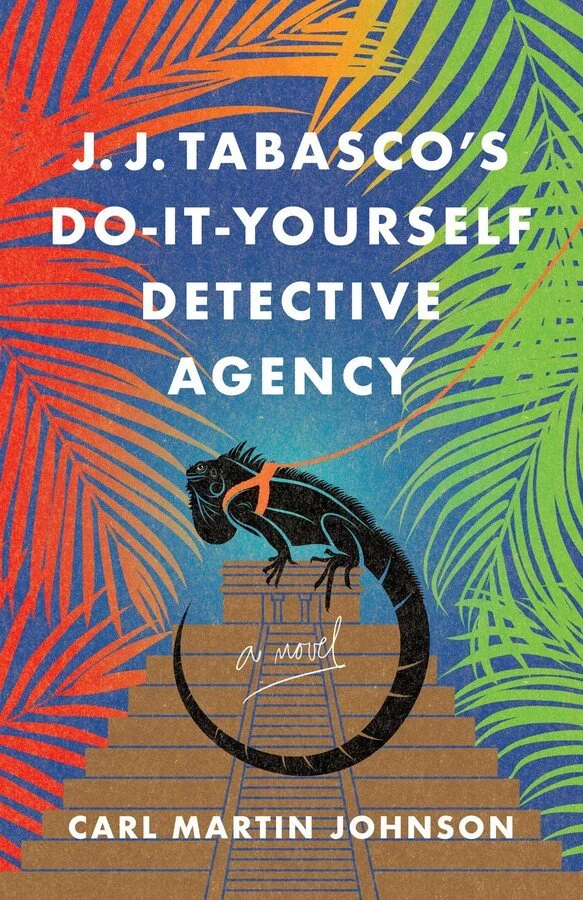 Book cover for "J. J. Tabasco's Do-It-Yourself Detective Agency" by Carl Martin Johnson, featuring a background of vibrant tropical leaves, a staircase with train tracks, and a black chameleon with a red tail.