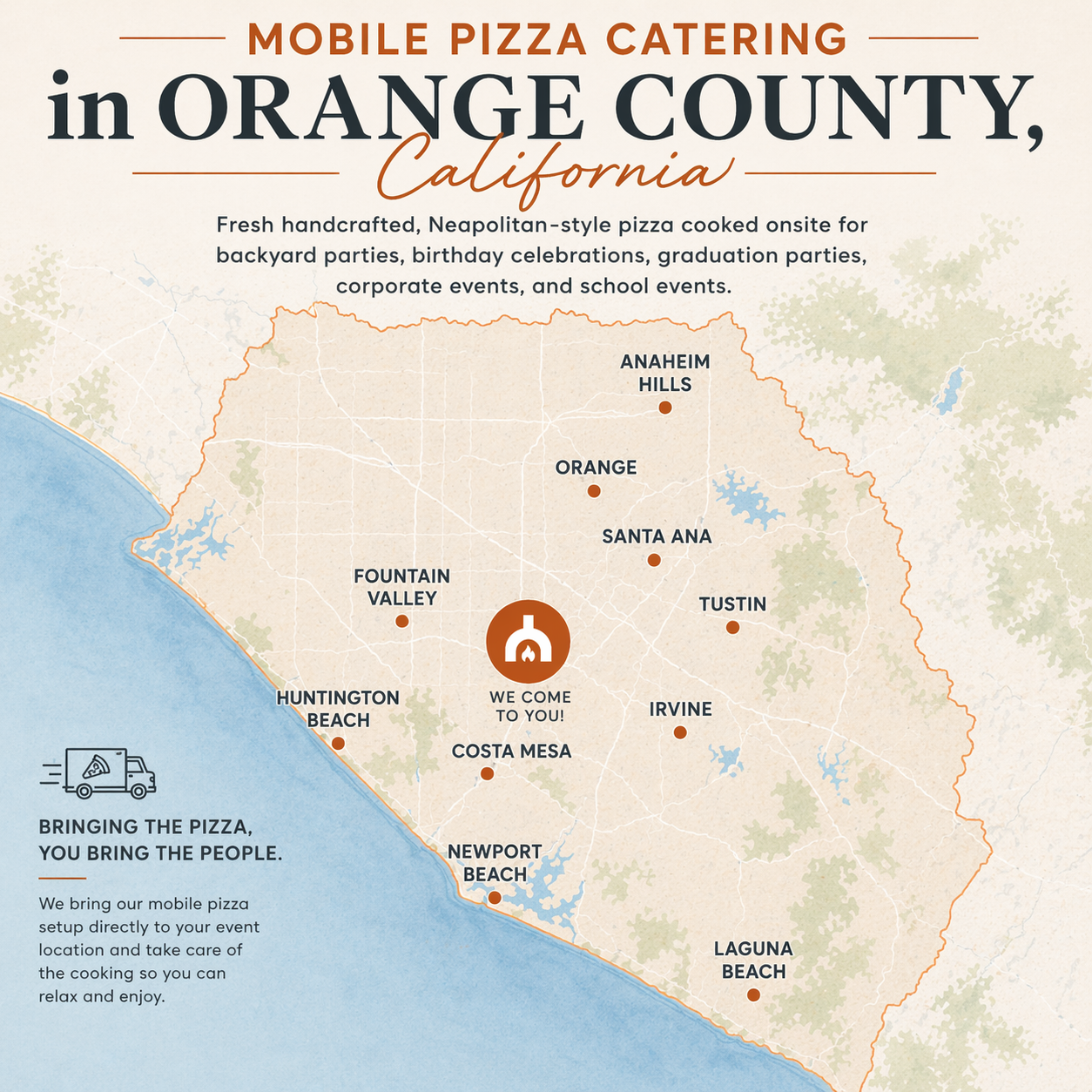 Map of Orange County, California showing locations for mobile pizza catering, including Huntington Beach, Newport Beach, Costa Mesa, Fountain Valley, Irvine, Tustin, Santa Ana, Anaheim Hills, and Laguna Beach. Central icon indicates mobile pizza setup with the text "We come to you!" A section in the bottom left mentions bringing mobile pizza directly to event locations with an icon of a pizza delivery truck.