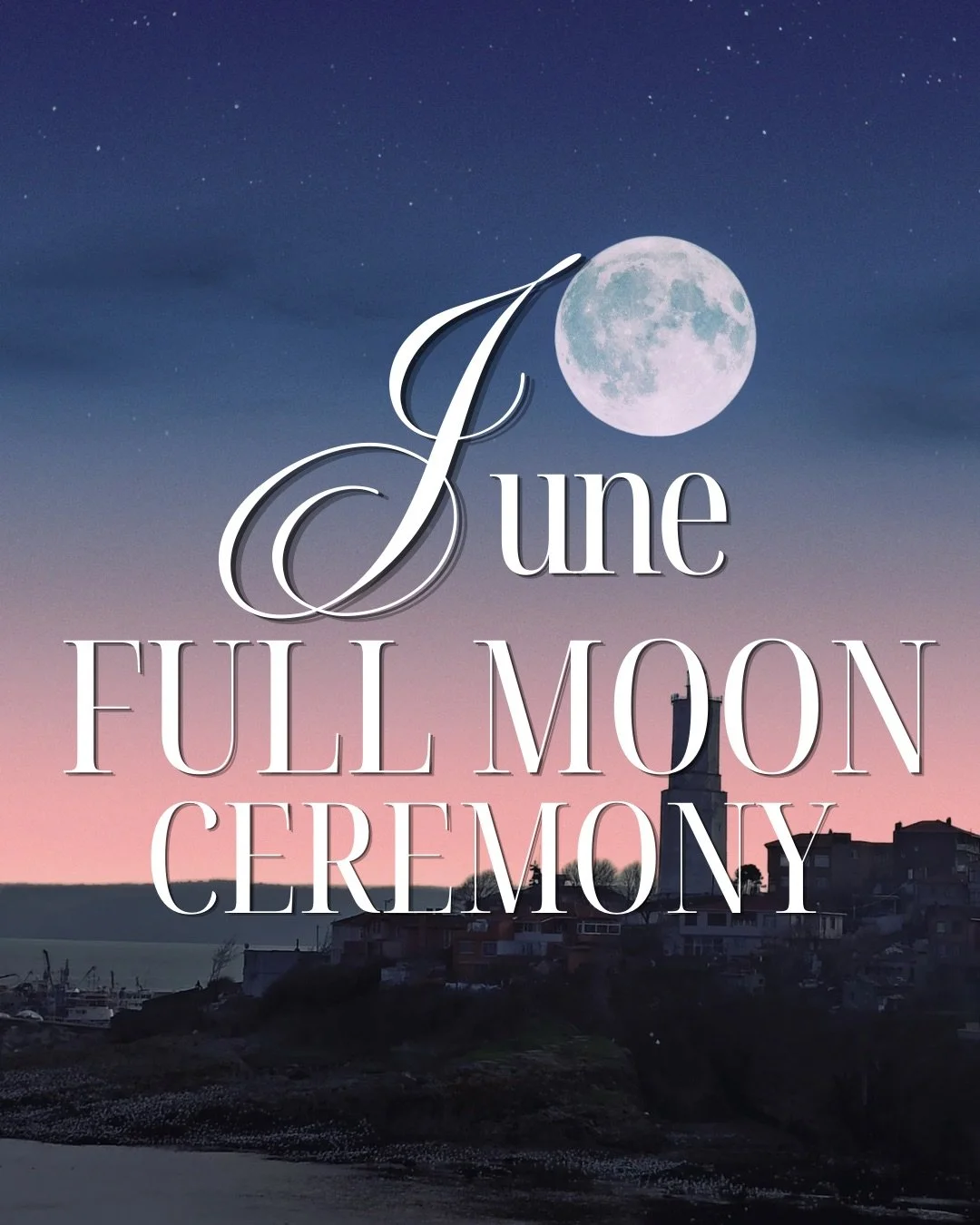 June Full Moon Ceremony - 6/29