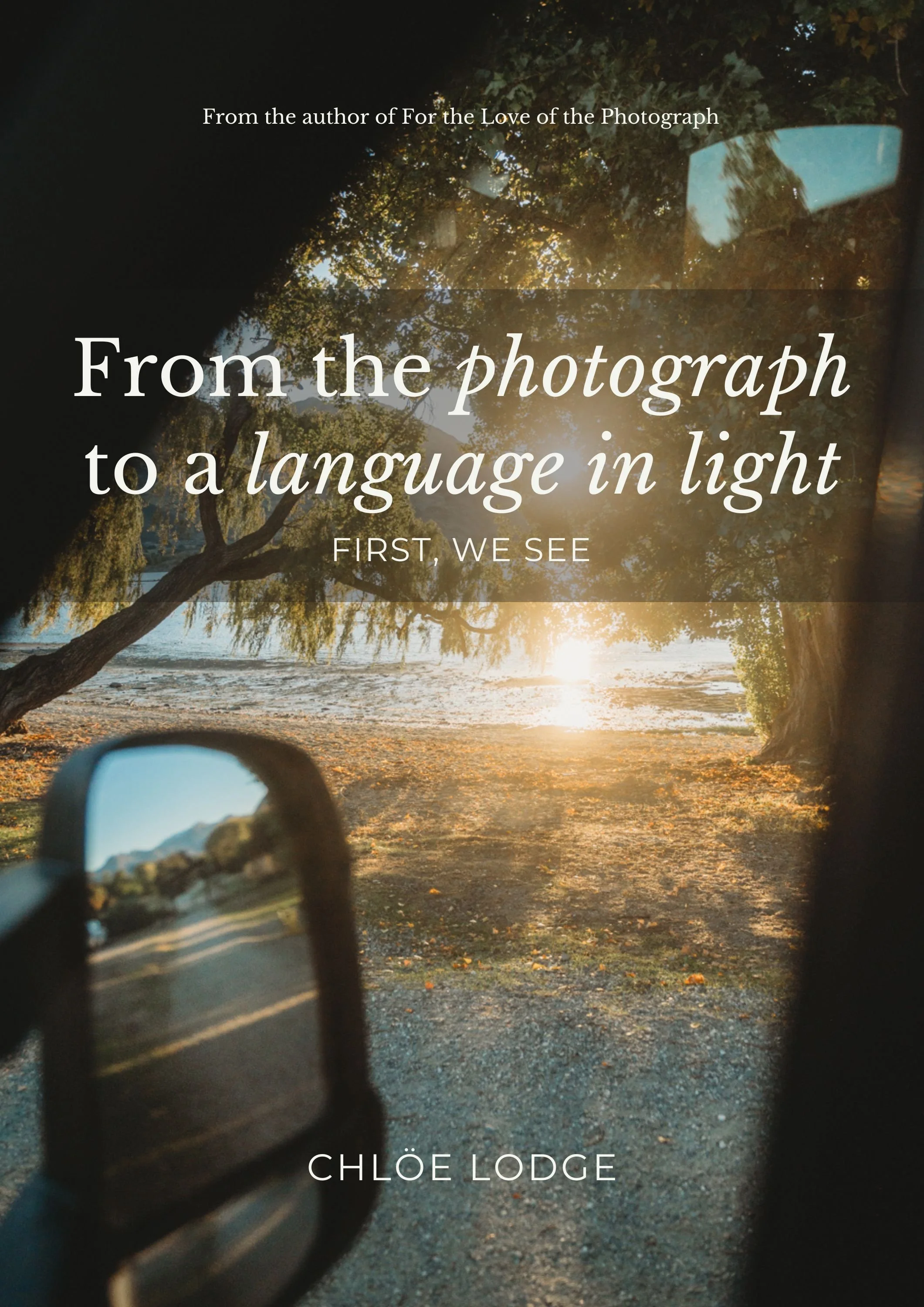 A Year of Light as Language // Volume One: First, We See